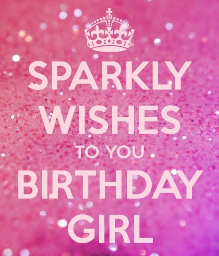 101 Feliz aniversário - "Sparkly wishes to you birthday girl."