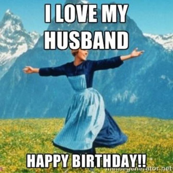 "I love my husband. Happy Birthday!!"