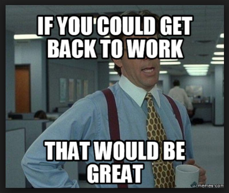 21 Funny Back to Work Memes Make That First Day Back Less Dreadful