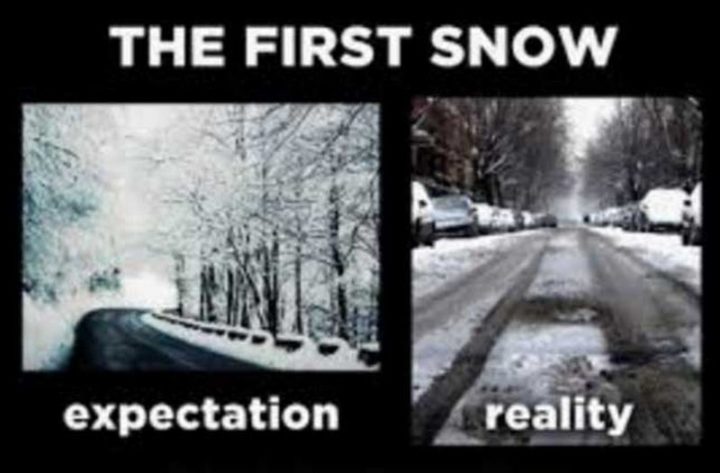 "The first snow: expectation VS reality."