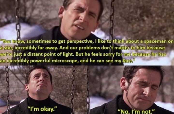 30 Michael Scott Quotes With Important Life Lessons - 30 michael scott quotes you know sometimes to get perspective i like