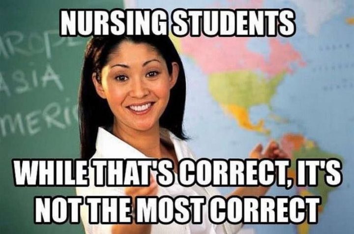 "Nursing students, while that's correct, it's not the most correct."