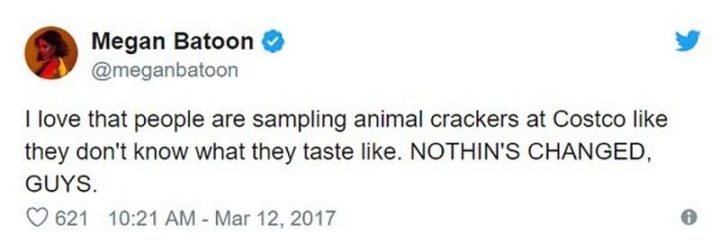 "I love that people are sampling animal crackers at Costco like they don't know that they taste like. NOTHIN'S CHANGED, GUYS."