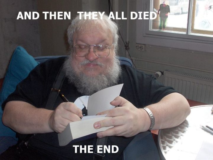 "...And then they all died. The End."