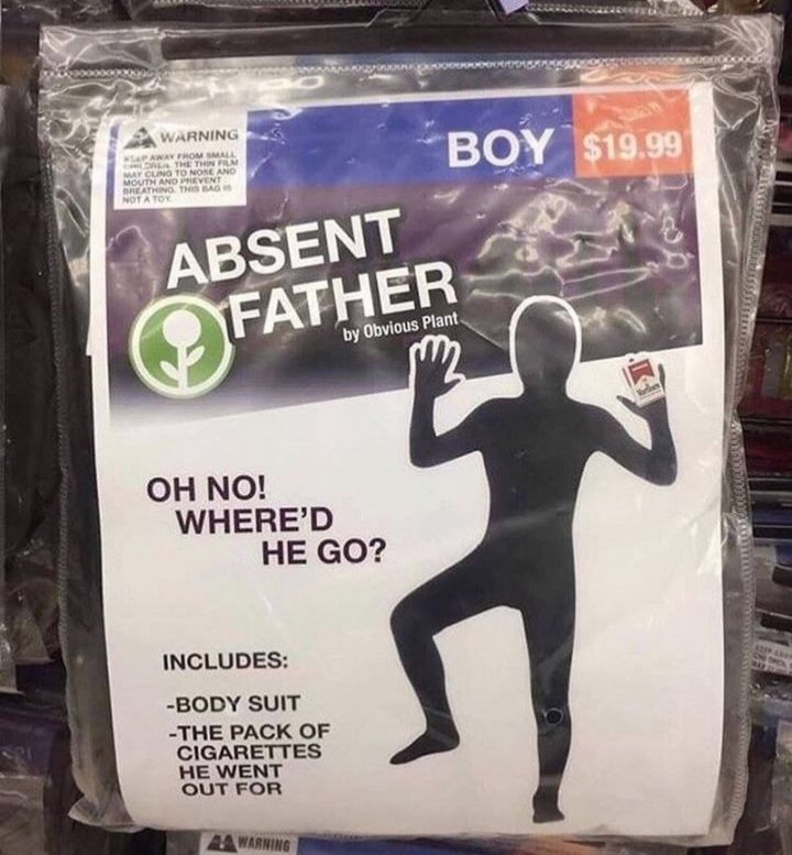 "Absent father, oh no! Where'd he go! Includes bodysuit and the pack of cigarettes he went for."