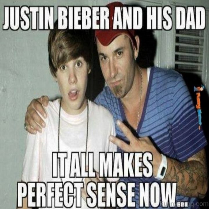 "Justin Bieber and his dad. It all makes perfect sense now..."