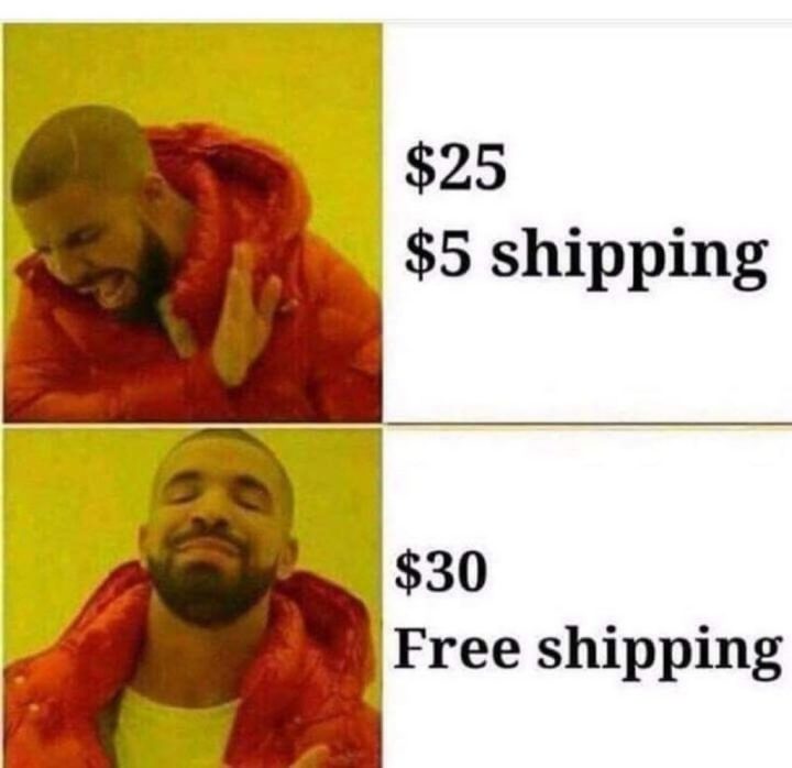 101 Funny Memes - "$25 + $5 shipping. $30 free shipping."
