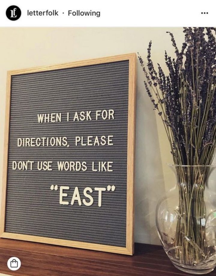 "When I ask for directions, please don't use words like 'east'."