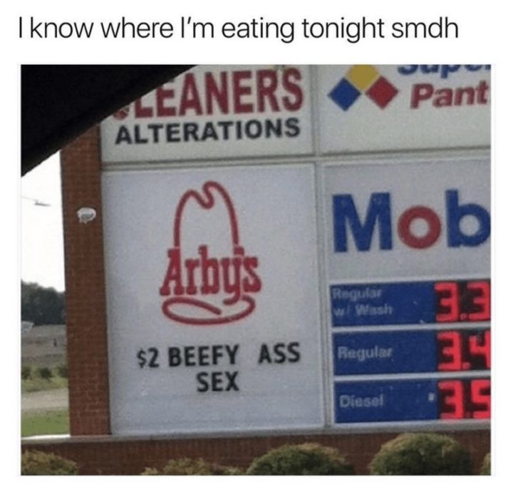 "I know where I'm eating tonight smdh. $2 beefy a** sex.