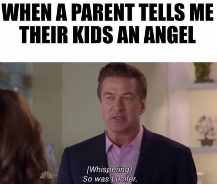 65 Christian Jesus Memes - "When a parent tells me their kids an angel. [Whispering] So was Lucifer."