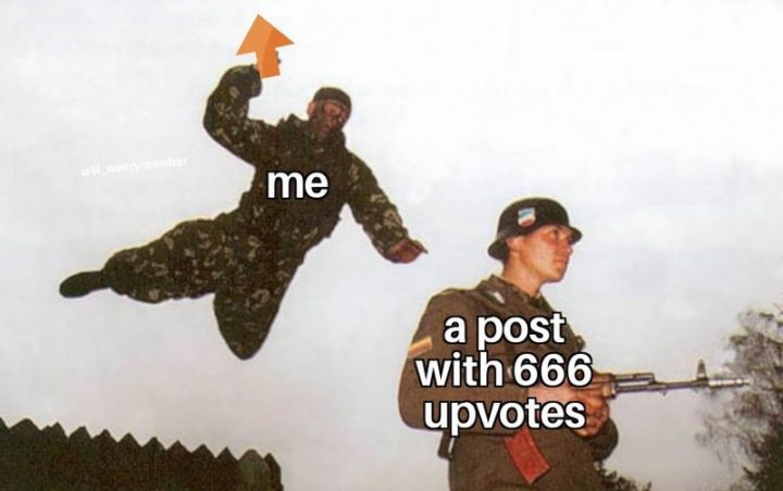 "Me. A post with 666 upvotes."
