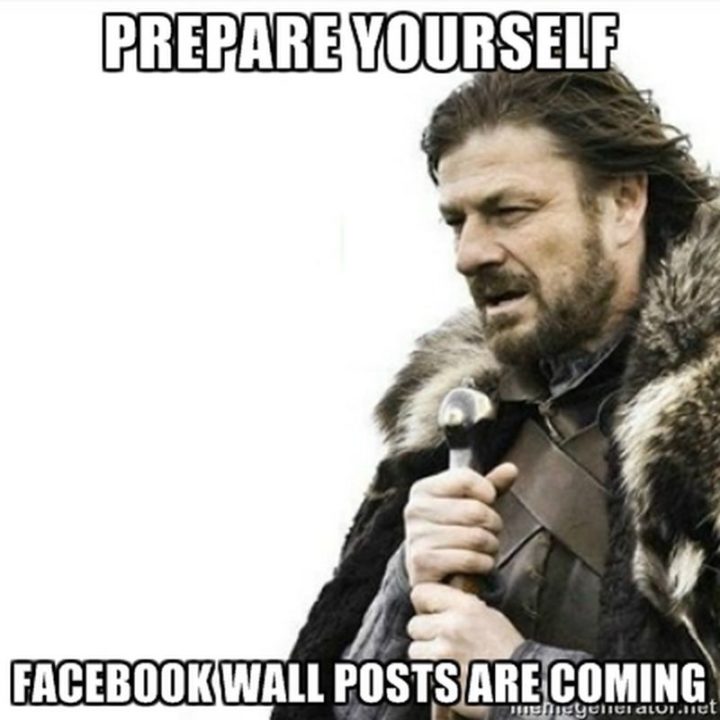 "Prepare yourself. Facebook wall posts are coming."