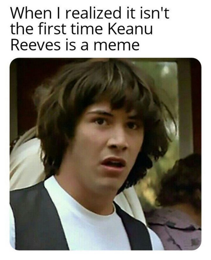 57 Keanu Reeves Memes-när jag insåg att det inte är första gången Keanu Reeves är en meme.