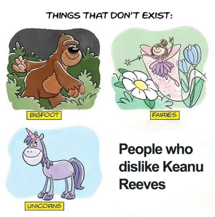 57 Memes de Keanu Reeves: Cosas que no existen: Pie Grande, hadas, unicornios y personas a las que no les gusta Keanu Reeves.