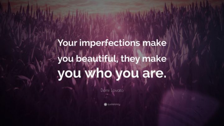 10 Demi Lovato Quotes - "Your imperfections make you beautiful, they make you who you are."