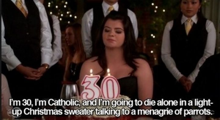 "I'm 30, I'm catholic, and I'm going to die alone in a light-up Christmas sweater talking to a menagerie of parrots."