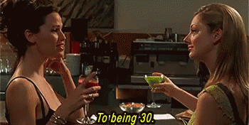 "To being 30."