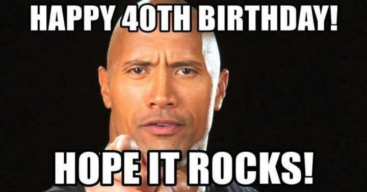"Happy 40th birthday! Hope it rocks!"