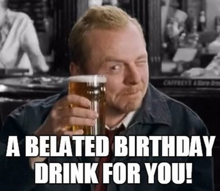 85 Happy Belated Birthday Memes for When You Just Forgot ...