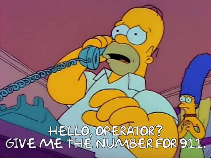 27 Homer Simpson Quotes - "Hello, operator? Give me the number for 911."