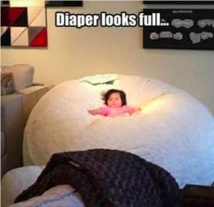 61 Funny Parenting Memes - "Diaper looks full..."