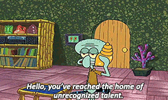 Funny Spongebob Memes - "Hello, you've reached the home of unrecognized talent."