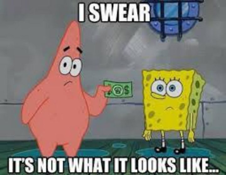 Funny SpongeBob Memes - "I swear it's not what it looks like..."
