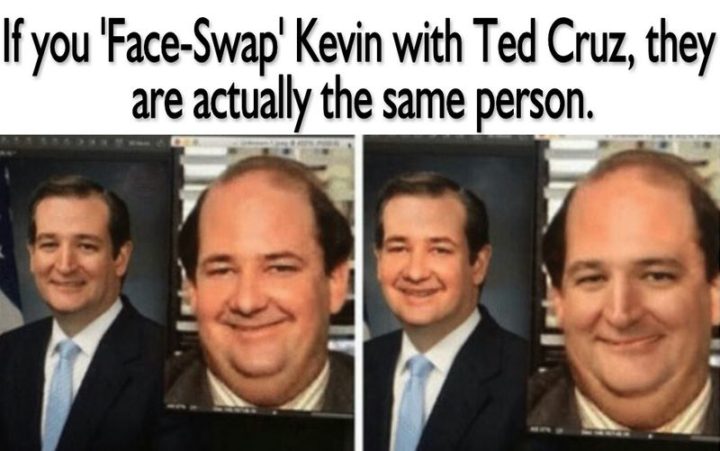 57 Mèmes amusants 'the Office' - Si vous 'échangez' le visage de Kevin avec celui de Ted Cruz. Kevin avec Ted Cruz, ils sont en fait la même personne.