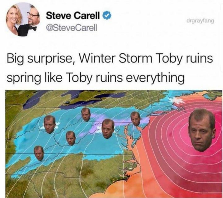 57 Vtipné memy 'The Office' - Velké překvapení, zimní bouře Toby ničí jaro jako Toby všechno.