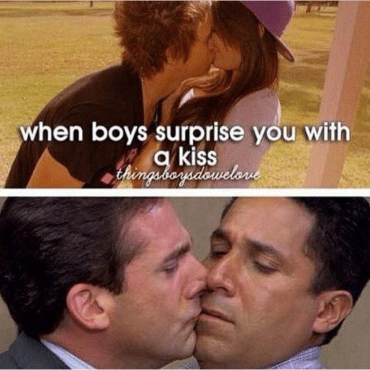 "When boys surprise you with a kiss."