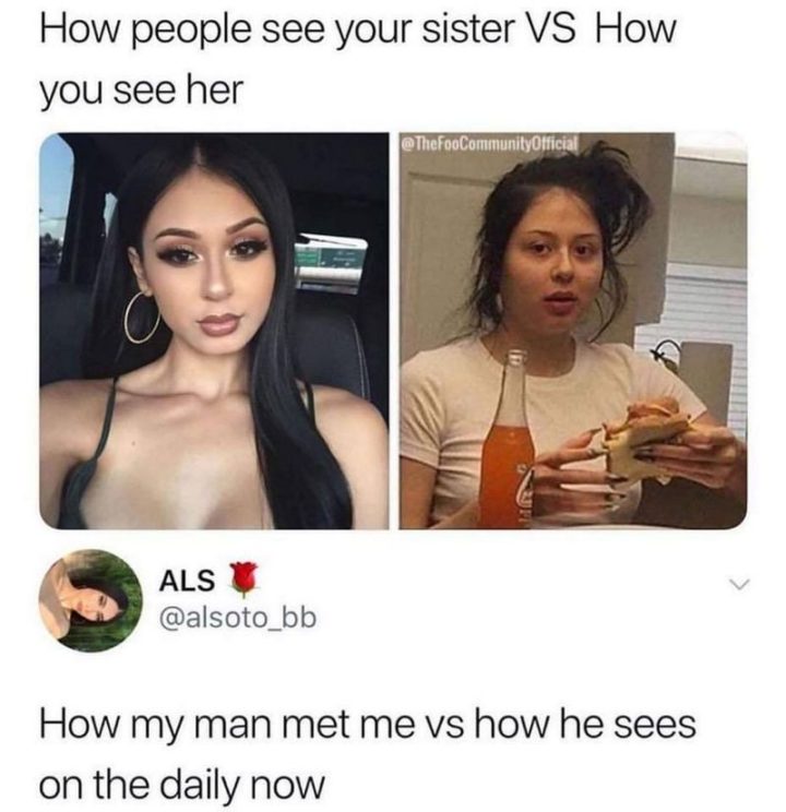 "How people see your sister vs how you see her. How my man met me vs how he sees on the daily now."