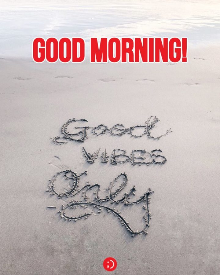 71 Good Morning Images - "Good morning! Good vibes only."