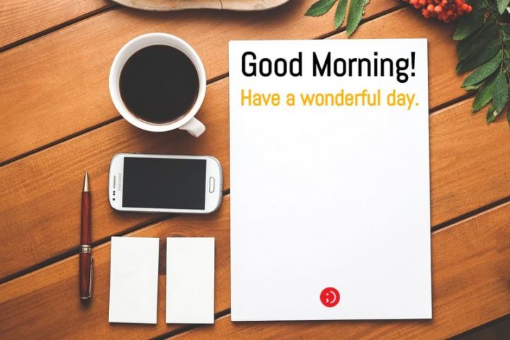 71 Good Morning Images - "Good morning! Have a wonderful day."