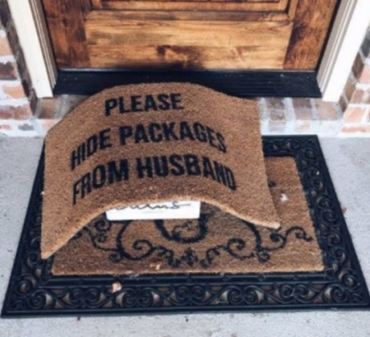 "Please hide packages from the husband."