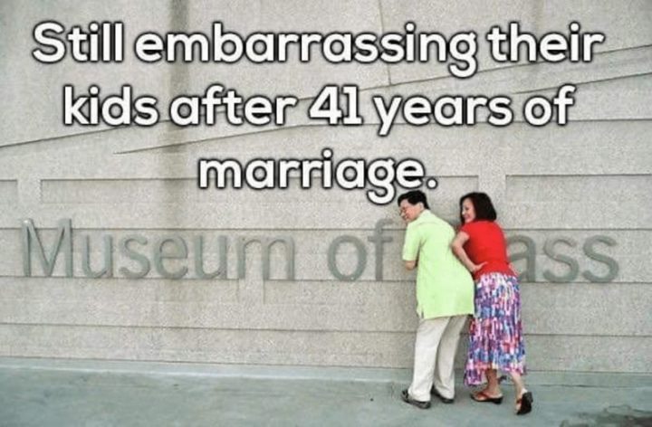 "Still embarrassing their kids after 41 years of marriage: Museum of @$$."