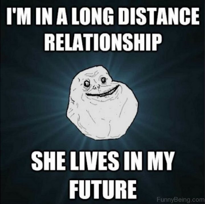 "I'm in a long-distance relationship. She lives in my future."