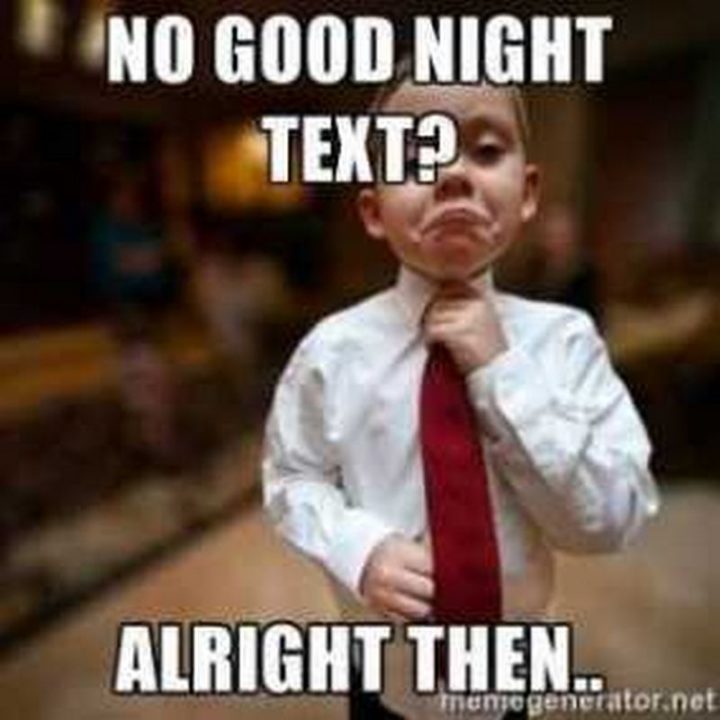 101 Good Night Memes - "Nenhum texto de boa noite? Muito bem então...""No good night text? Alright then..."