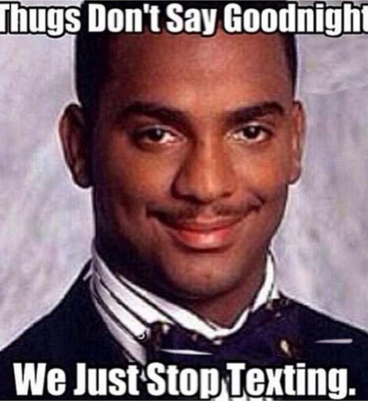 101 Boas noites com Carlton Banks.'t say goodnight. We just stop texting."