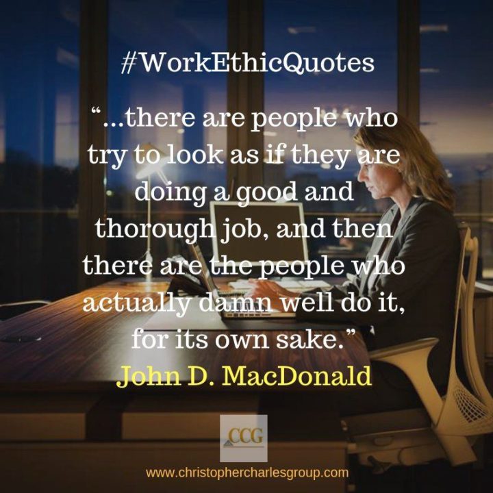 51 Hard Work Quotes - "There are people who try to look as if they are doing a good and thorough job, and then there are the people who actually damn well do it, for its own sake." - John D. MacDonald