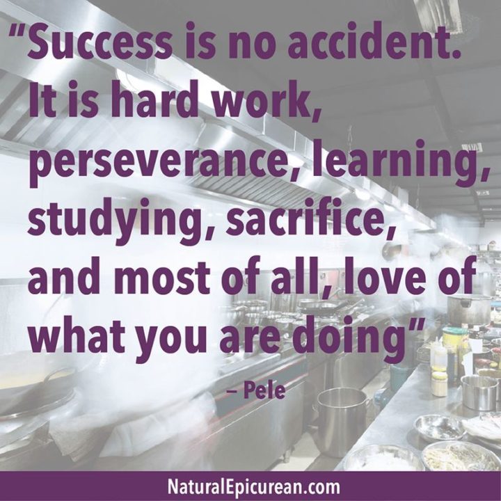 51 Hard Work Quotes - "Success is no accident. It is hard work, perseverance, learning, studying, sacrifice and most of all, love of what you are doing or learning to do." - Pele