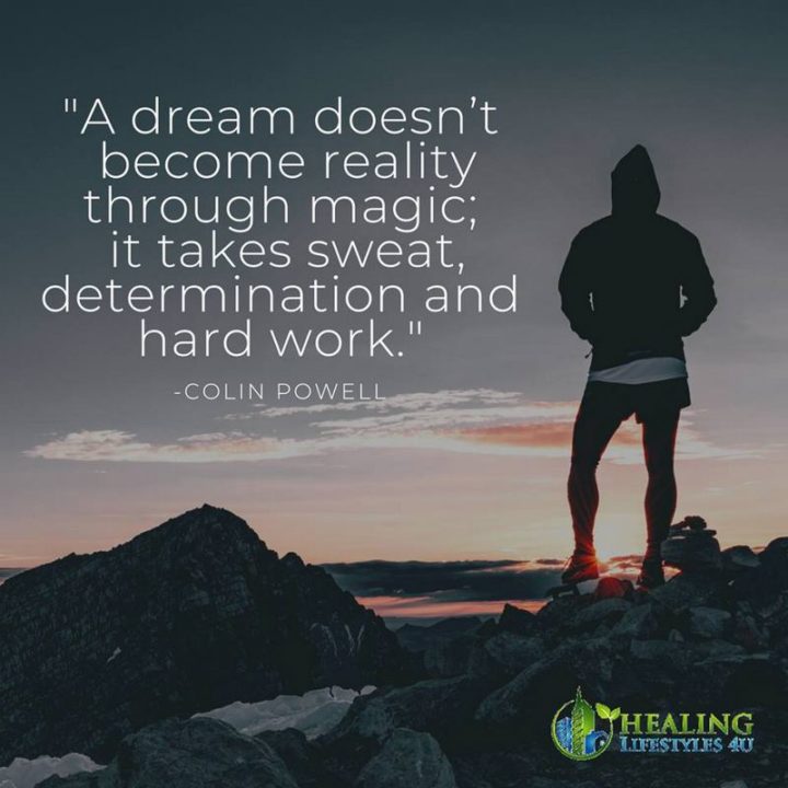 51 Hard Work Quotes - "A dream doesn't become reality through magic; it takes sweat, determination, and hard work." - Colin Powell