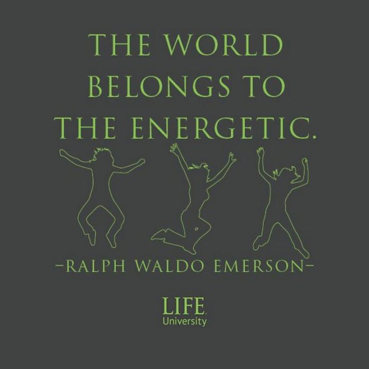 51 Hard Work Quotes - "The world belongs to the energetic." - Ralph Waldo Emerson