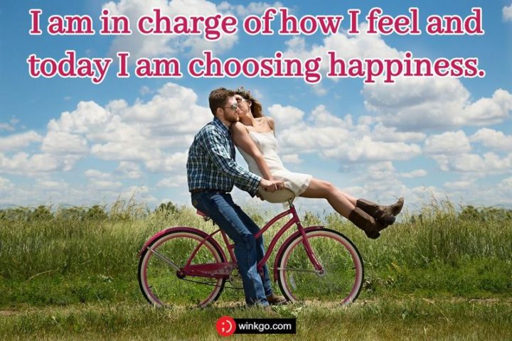61 Life Quotes - "I am in charge of how I feel and today I am choosing happiness."