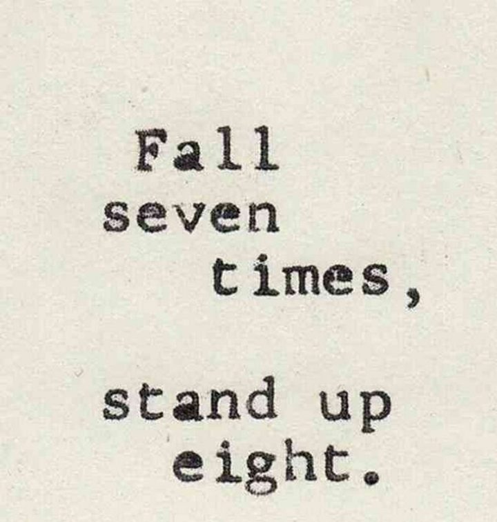 "Fall seven times, stand up eight."
