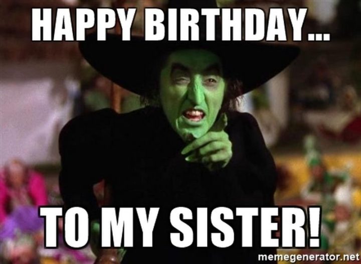"Happy birthday...To my sister!"