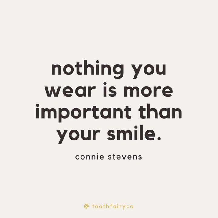 55 Smile Quotes - "Nothing you wear is more important than your smile." -  Connie Stevens
