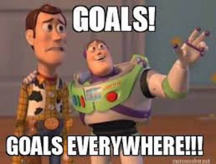 "Goals! Goals everywhere!!!"