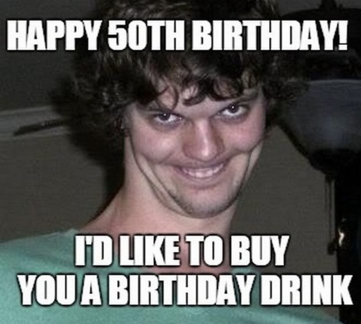 101 50th Birthday Memes To Make Turning The Happy Big 5 0 The Best