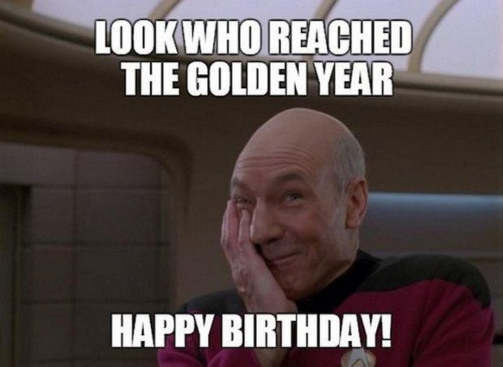 "Look who reached the golden year. Happy birthday!"