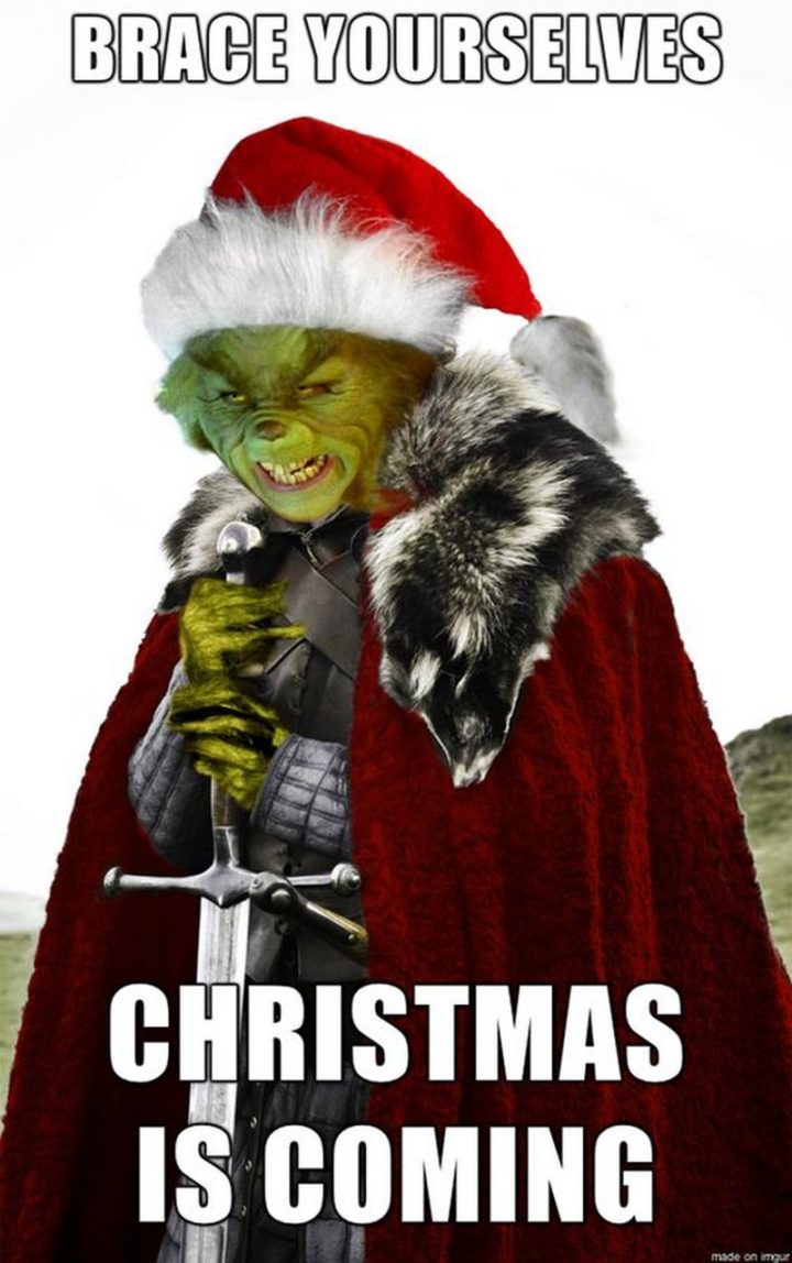 "Brace yourselves. Christmas is coming."
